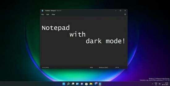 微軟 Win11 預(yù)覽版全新 UI 記事本上手體驗(yàn)：升級(jí)下拉菜單，黑暗模式終到